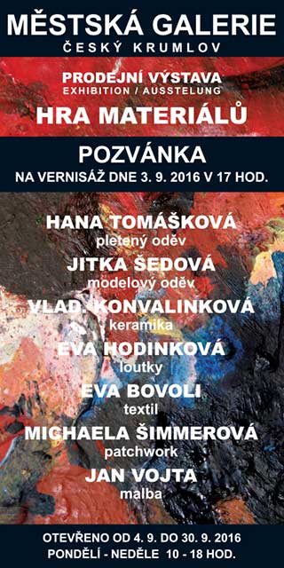 Výstava Hra materiálů - Městská galerie Český Krumlov, 3.9. - 30.9.2016 | Exhibiton Hra materiálů - Town Gallery Český Krumlov, 3.9. - 30.9.2016